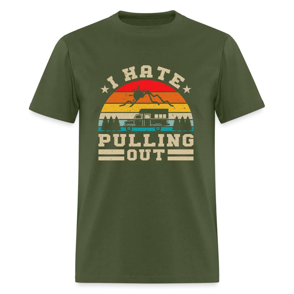 I Hate Pulling Out (Camping) T-Shirt